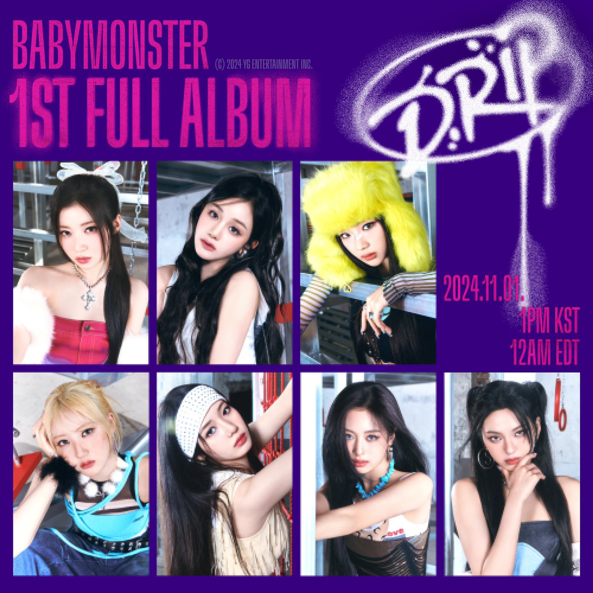 [DRIP] VISUAL POSTER

2024. 11. 01. 1PM KST | 12AM EDT

Pre-Save/Pre-Add Now.
➡️ygbabymonster-drip.com
Pre-order
➡️BABYMONSTER.lnk.to/DRIP_preorder

#BABYMONSTER #베이비몬스터 #1stFULLALBUM #DRIP #VisualPoster #YG