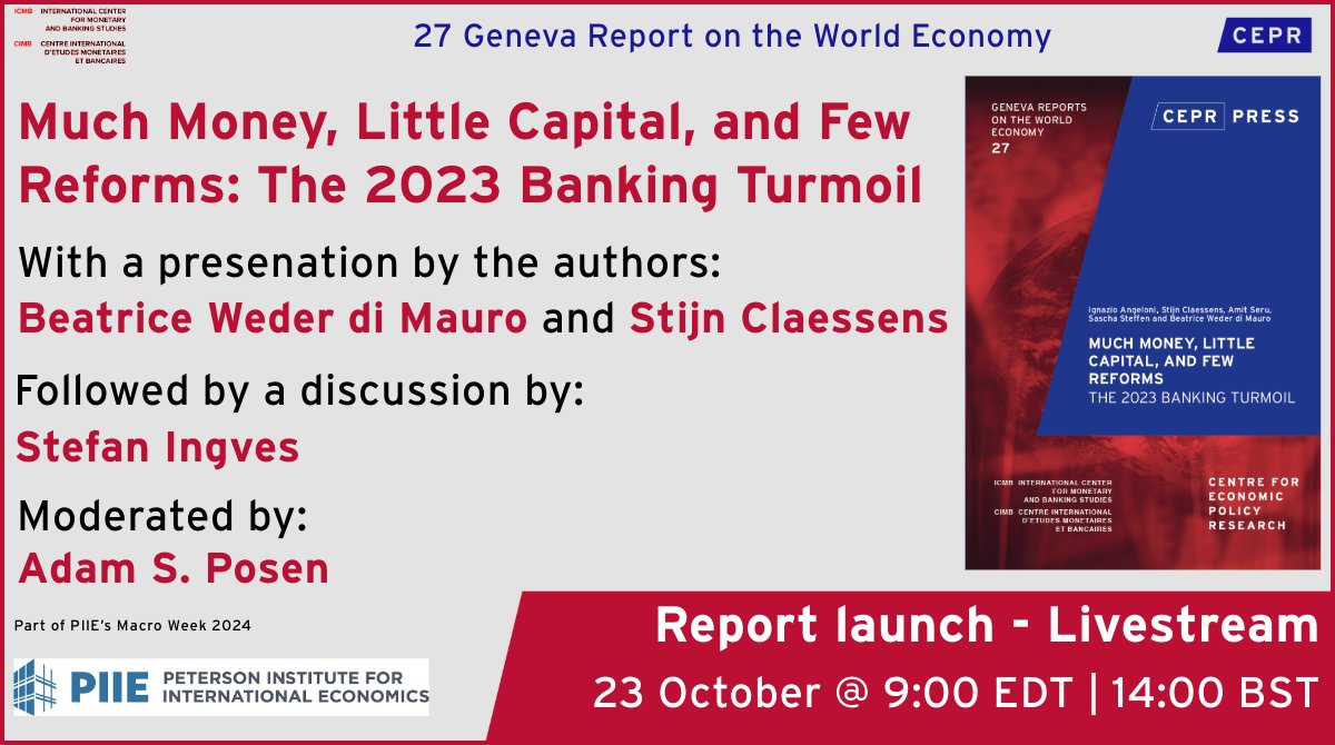 cepr_org's tweet image. Part of the #MacroWeek2024 at @PIIE
23 Oct 14:00 BST
Report launch: Geneva 27: Much Money, Little Capital, and Few Reforms: The 2023 Banking Turmoil
🗣️@bweder @cepr_org @GVAGrad, Stijn Claessens @YaleSOM, Stefan Ingves @_TorontoCentre, @AdamPosen @PIIE
📺 piie.com/events