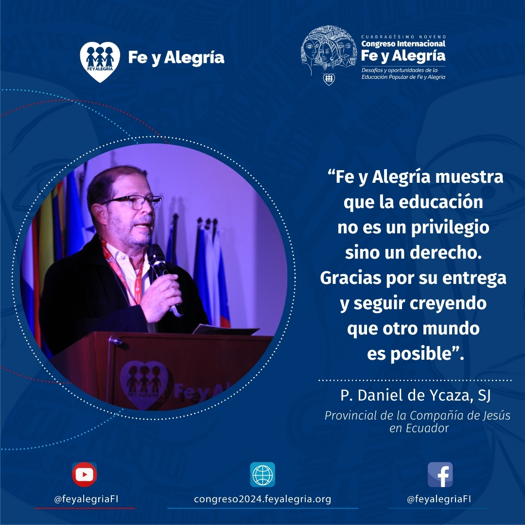 El P. Daniel De Ycaza, Provincial de la Compañía de Jesús en Ecuador, participa del Congreso Internacional de Fe y Alegría. En sus palabras, agradece la presencia del Movimiento en el país, desde hace 60 años.