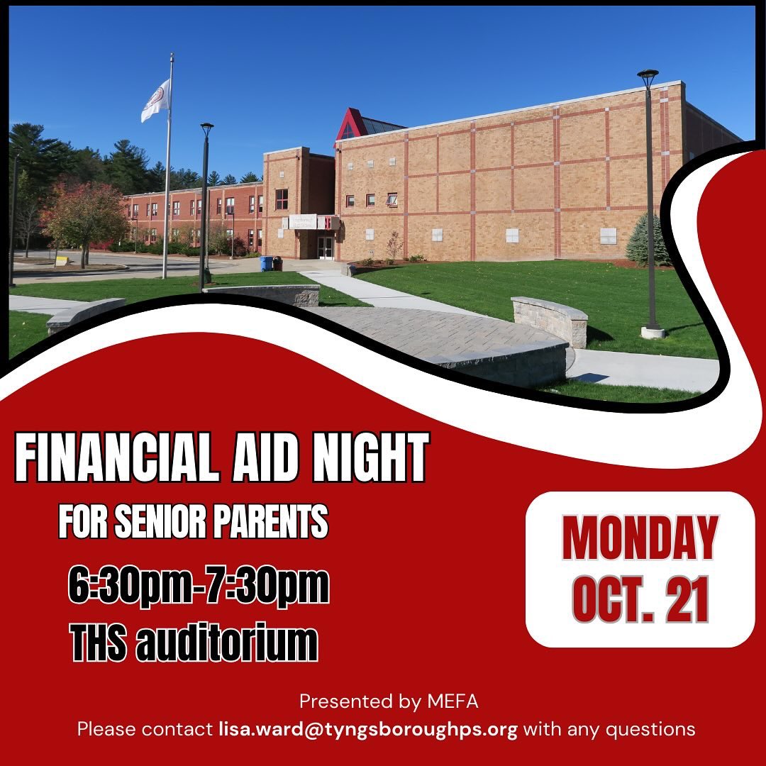 A reminder that tonight is financial aid night for senior parents at Tyngsborough High School! This presentation will run from 6:30 PM-7:30 PM in the auditorium. 

Please email lisa.ward@tyngsboroughps.org with any questions. We hope to see you there! #tpsprepares