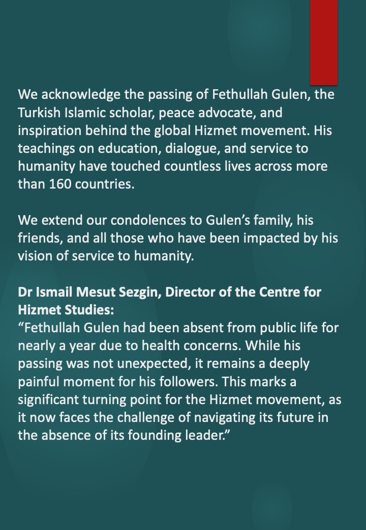 We extend our heartfelt condolences on the passing of Fethullah Gulen, the influential Turkish Islamic scholar and peace advocate. His teachings continue to inspire millions around the world. 

Below is a statement from Dr. Ismail Mesut Sezgin, Director of the CHS.