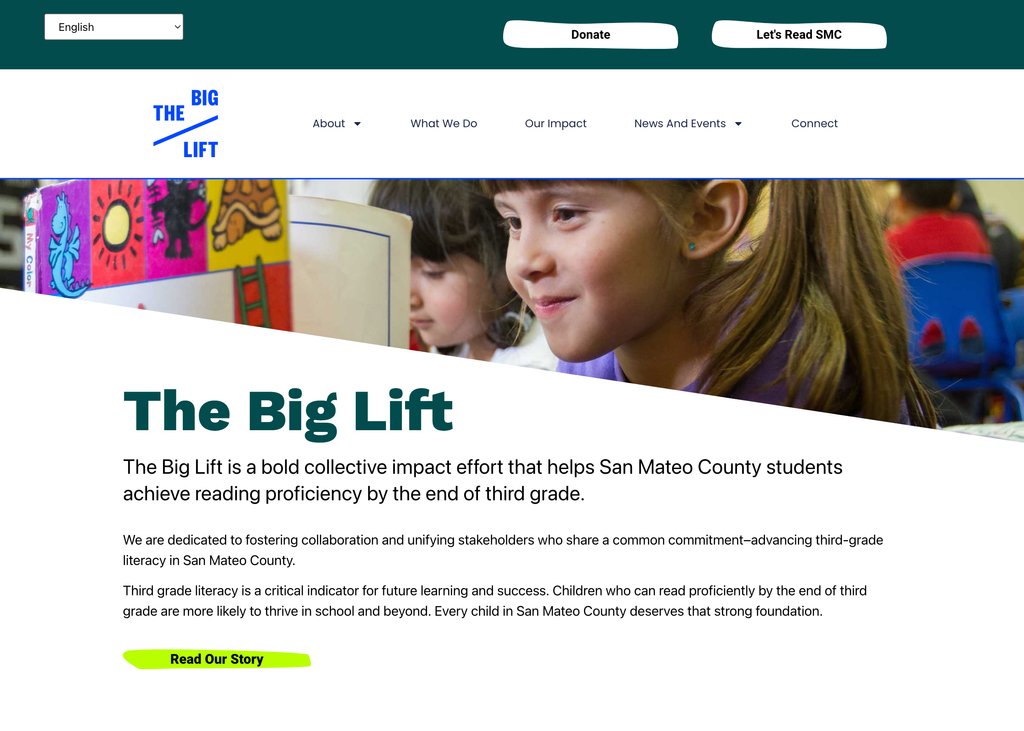 We are bringing together our community’s leaders to advance third-grade literacy right here at home in SMC, and now you can learn about all of our strategic leadership, our impact, and our exciting updates online! 

thebiglift.org