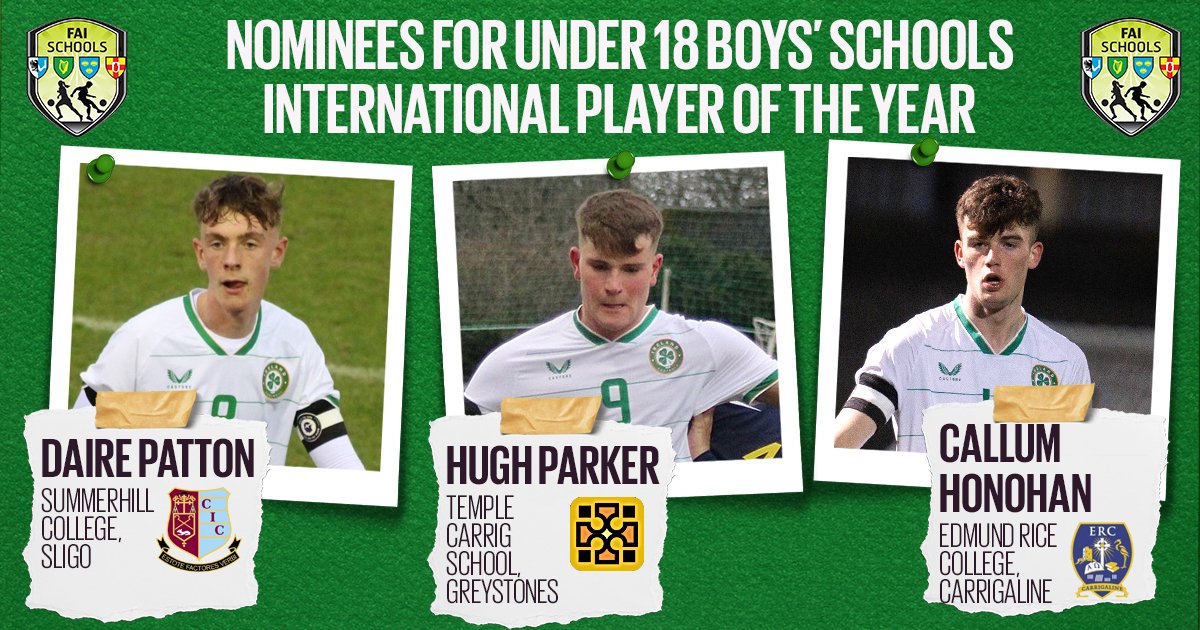 faischools's tweet image. 🗓️ 34th FAI International Football Awards

💫 Under 18 Boys' Schools International Player of the Year

👏 CONGRATS to our 3 nominees

👉 Daire PATTON 🏫 @cicsummerhill 
👉 Hugh PARKER 🏫 @templecarrigGS 
👉 Callum HONOHAN 🏫 @erccarrigaline 

🗞️ faischools.ie/international/…