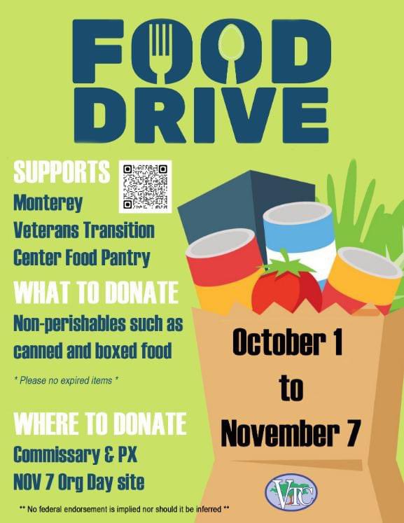The Fort Hunter Liggett Food Drive is underway to support the Monterey Veterans Transition Center Food Pantry. 

Donation Period: Now through November 7
Drop-off Locations:

 • Commissary
 • PX
 • Headquarters, Building 238 Lobby