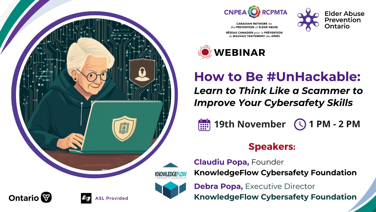Join <a href="/EAPreventionON/">Elder Abuse Prevention Ontario</a>  and <a href="/cnpea/">CNPEA</a> , for an insightful webinar: "How to Be #UnHackable : Learn to Think Like a Scammer to Improve Your Cybersafety Skills."
🗓️ Nov. 19 ⏲️ 1PM - 2PM

Don't miss out! Register now and take the first step toward becoming #UnHackable :