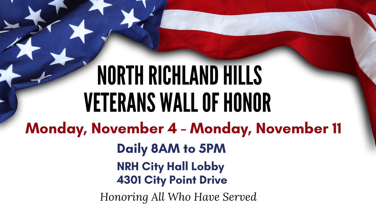 Submit a photo of you or your loved one who has served in the military to be displayed on the Veterans Wall of Honor from November 4 - November 11 at NRH City Hall. The deadline to submit your 4x6 inch photo to tearle@nrhtx.com is October 30. Questions? Call 817-427-6620.