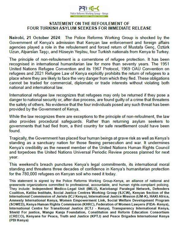 DefendersKE's tweet photo. The Police Reforms Working Group is deeply shocked by the Government of Kenya’s admission of involvement in the refoulement and forced return of four Turkish nationals  from Kenya to Turkey. This act, facilitated by Kenyan law enforcement and foreign affairs agencies, raises serious concerns over the violation of human rights and the disregard for due process. We call for accountability and adherence to international human rights standards in such sensitive matters. Read full statement here: https://t.co/hnSg4jzNNR