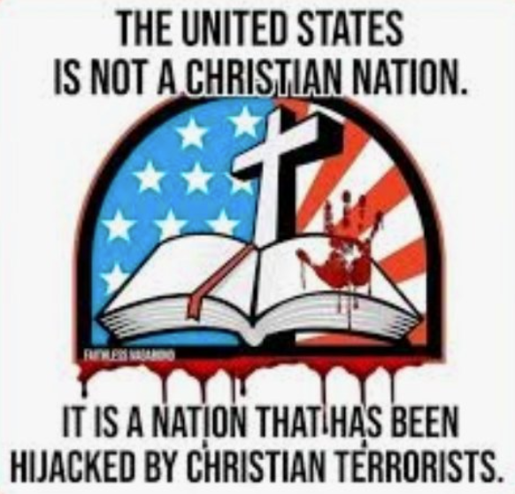 JustHisWords's tweet photo. @Dexter__Wright @antifaoperative "The United States is not a Christian nation.
It is a nation that has been hijacked by Christian terrorists." 
#HarrisWalz2024 #1SecularUS #UPtheDemocracy! #STOPLIARS #STOPthecult https://t.co/vmNjZkhTG9