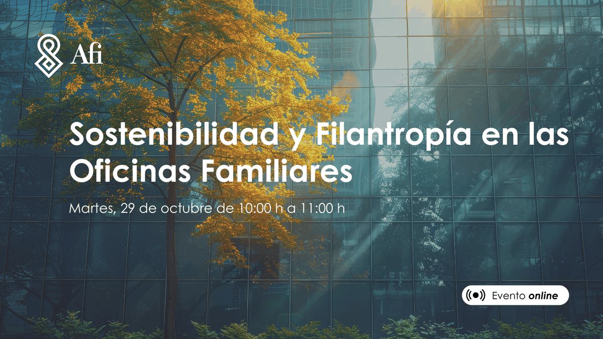 Afi_es's tweet photo. El 29 de octubre a las 10:00 h, profundizaremos en la importancia de desarrollar una estrategia integral en #Sostenibilidad y #Filantropía, orientada a maximizar el impacto positivo en nuestro entorno y en la sociedad dentro de las Oficinas Familiares.

📝https://t.co/luQbxze09v https://t.co/t04yW6NM8X