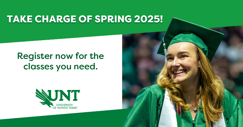 UNTsocial's tweet photo. Take charge of your future and register early for the best selection of classes for #UNTspring25.
Registration opens for Juniors today.