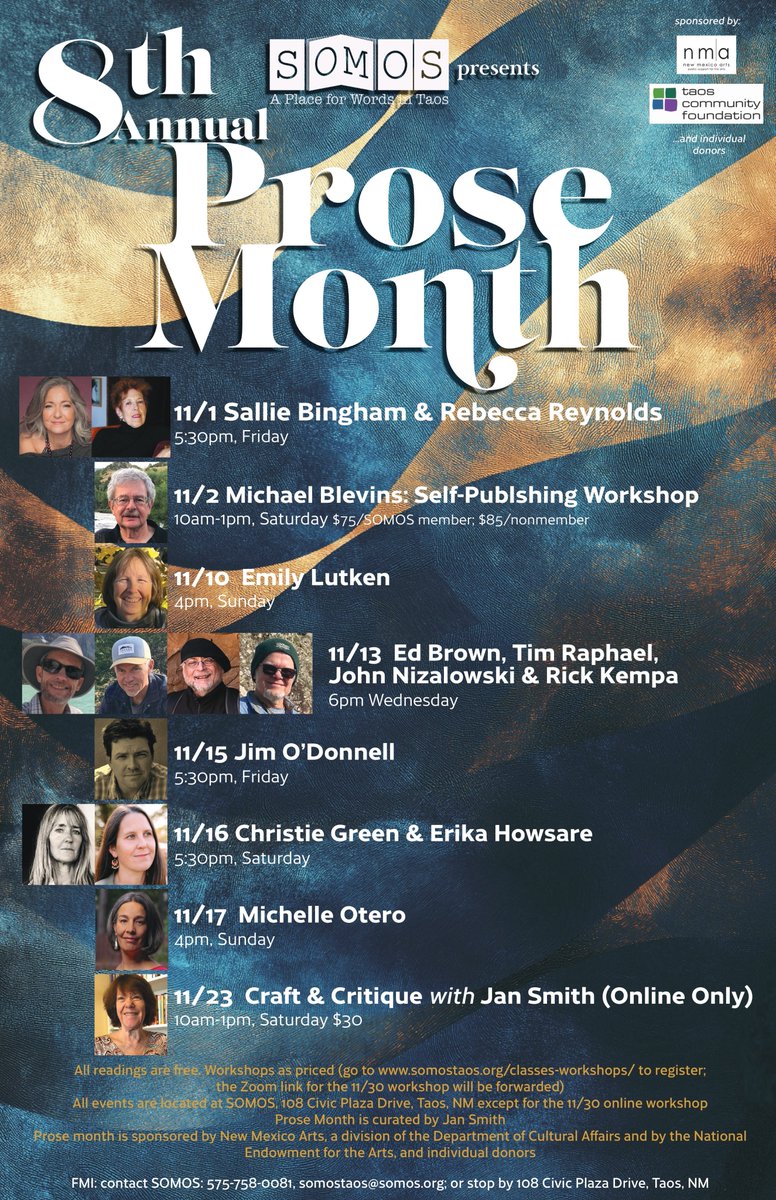 SOMOS presents the 8th Annual Prose Month! All readings free. Workshops as priced (go to somostaos.org/classes-worksh… to register; the Zoom link for the 11/23 workshop will be fwd) All events are located at SOMOS, 108 Civic Plaza Drive, Taos, NM except for the 11/23 online workshop