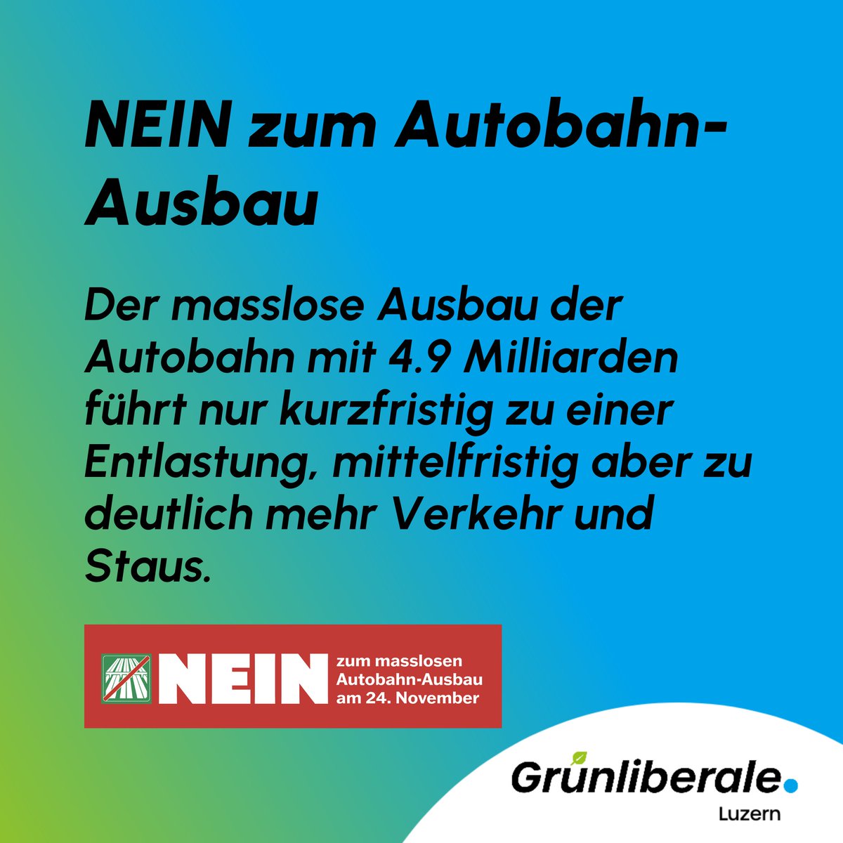 Wir sprechen uns klar gegen den 4,9 Milliarden teuren Ausbau der Autobahnen auf 6-8 Spuren aus. Dieser führt zu mehr Staus, kostet Lebensqualität und steht im Widerspruch zu unseren Klimazielen! 🌱

Stimme NEIN am 24. November

Erhalte mehr Infos auf: autobahnausbau-nein.ch