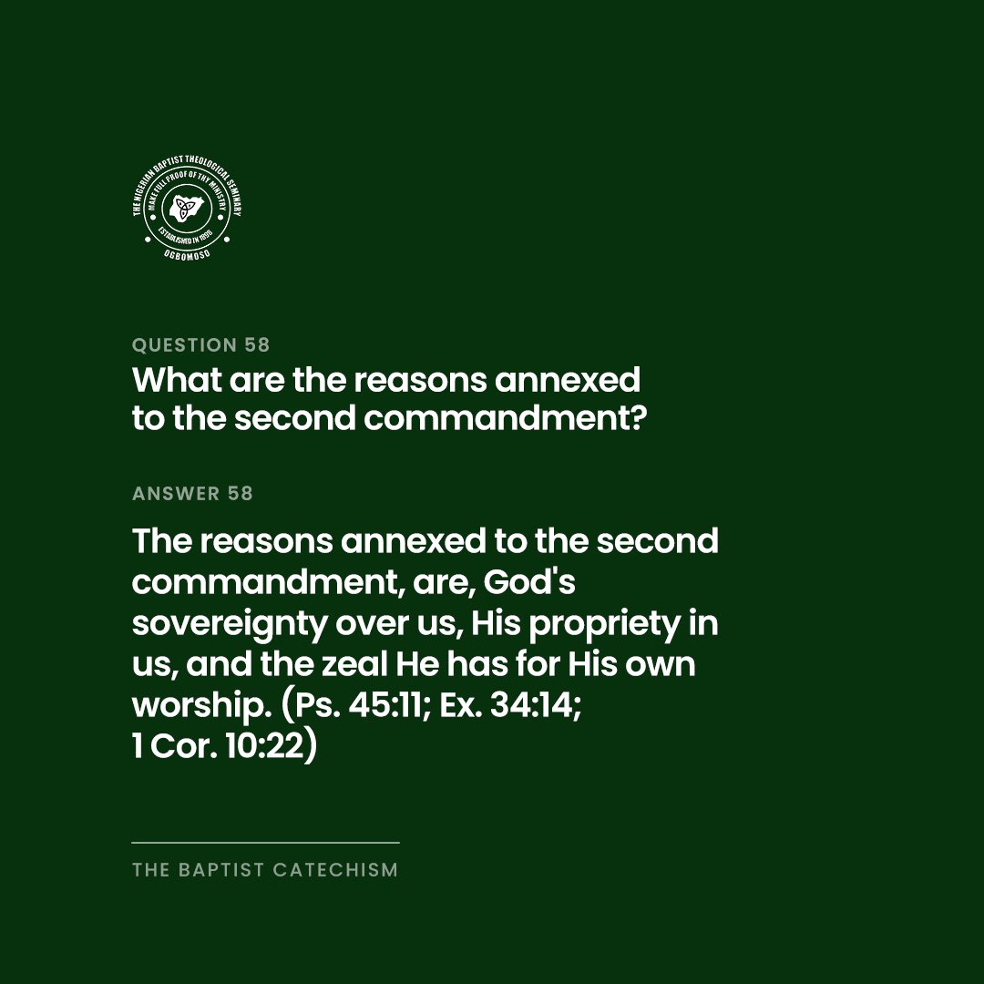 TheNBTSOgbomoso's tweet photo. What are the reasons annexed to the second commandment?
- The reasons annexed to the second commandment, are, God's sovereignty over us, His propriety in us, and the zeal He has for His own worship.
#nbts #theologicalseminary #catechism #baptistcommunity #Keach https://t.co/RZxLzrmHu7