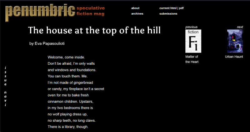Don’t be afraid, I’m only walls 
and windows and foundations. 
You can touch them. Me. 
I’m not made of gingerbread

-from "The house at the top of the hill" by Eva Papasoulioti (<a href="/epapasoulioti/">Eva Papasoulioti</a>), in #Penumbric's Oct issue at penumbric.com/currentissue/p…

#poem #poetry #poet #horror