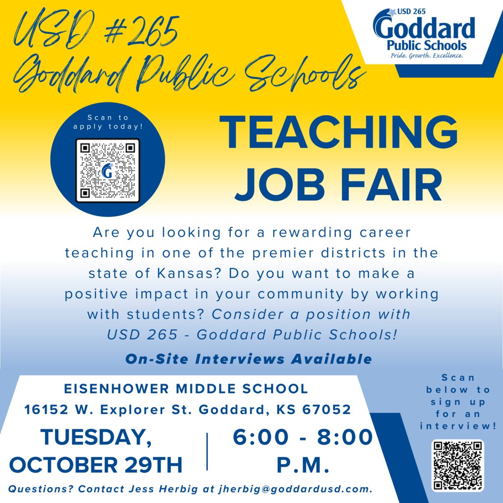 Interested in a rewarding career in education? Come to the USD 265 Goddard Teaching Job Fair from 6:00 - 8:00 p.m. on Tuesday, October 29th, at Eisenhower Middle School (16152 W. Explorer St. Goddard, KS 67052). Discover why our district is a great place to teach! #265Family