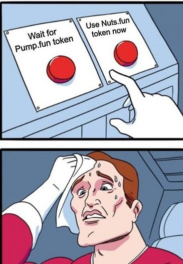 While PumpFun is still thinking about launching a token, ours is already in the game! 🚀

Join our platform. And stay tuned: a special 5-day campaign is coming soon!

$NUTS nuts.fun