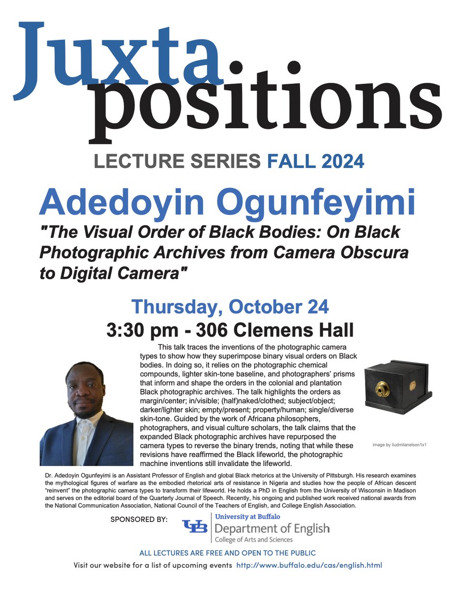 Juxtapositions LECTURE SERIES FALL 2024
Adedoyin Ogunfeyimi: "The Visual Order of Black Bodies: On Black Photographic Archives from Camera Obscura to Digital Camera"
Thursday, October 24
3:30 pm - 306 Clemens Hall