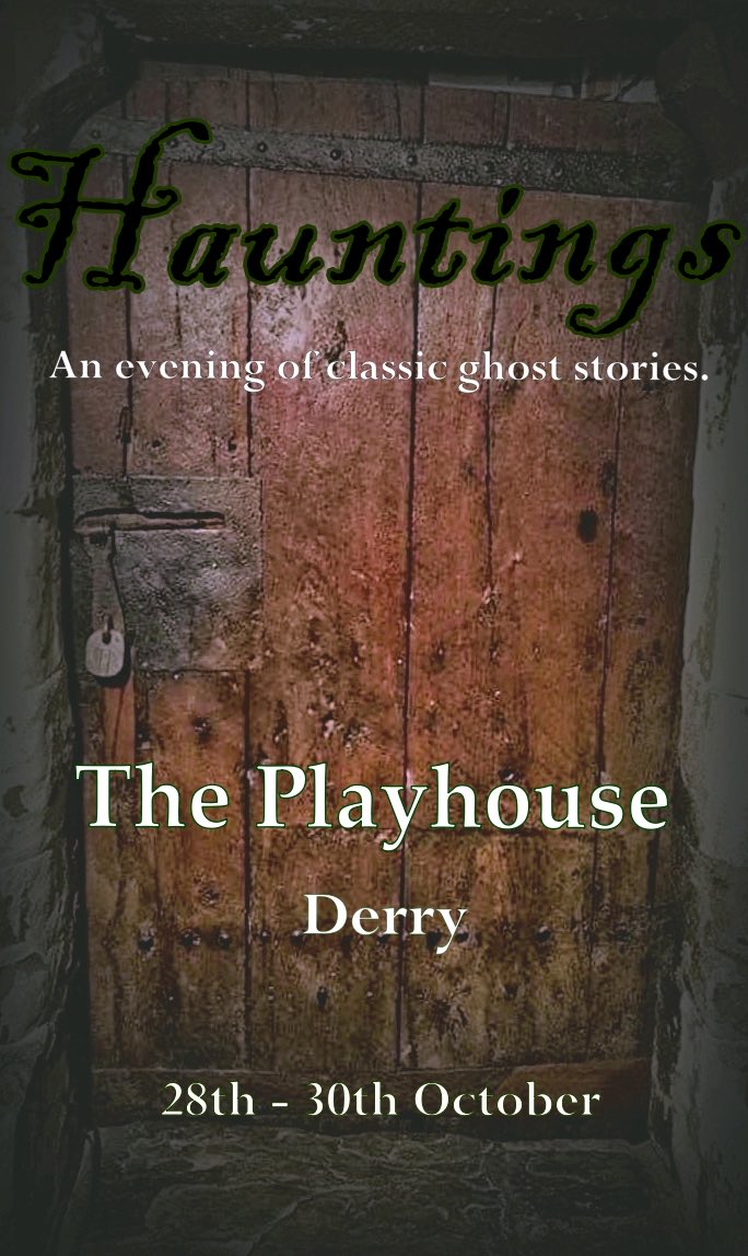 ⁦<a href="/PlayhouseDerry/">DerryPlayhouse</a>⁩ 
28th - 30th October.