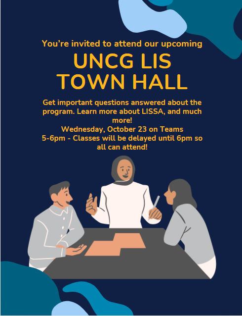 You're Invited!!! MLIS Students of UNCG, IT'S THAT TIME!!! The Fall Semester LIS Town Hall is coming fast on 10/23 and will take place over Microsoft Teams from 5-6pm. Don't worry about missing classes, they are delayed til 6. Check your email for the link!