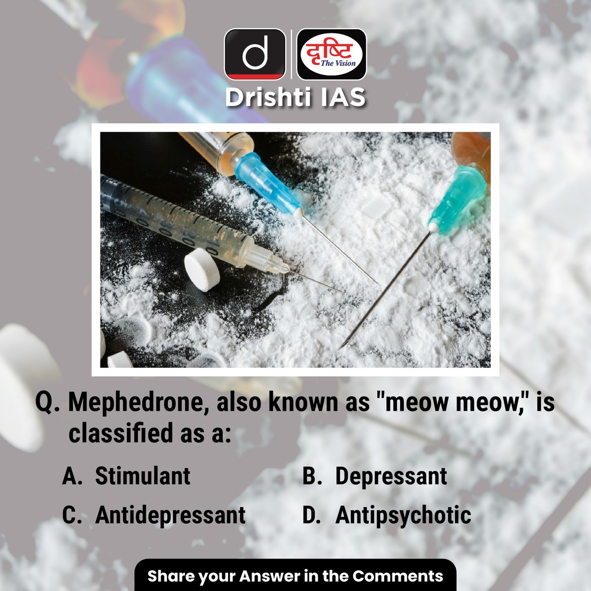 drishtiiaseng's tweet image. Share your answer to the #DrishtiDailyQuiz in the comment section.

#Méphédrone #MeowMeow #Drug #UPSC #IAS #DrishtiIAS #DrishtiIASEnglish