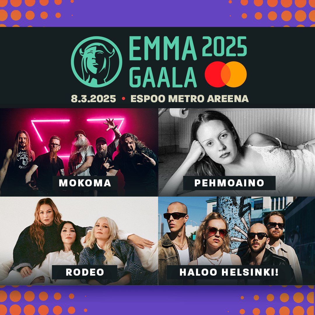 Emma Gaala järjestetään Espoo Metro Areenalla la 8. maaliskuuta 2025.  Ensimmäiset esiintyjät on julkistettu: lavalle nousevat Haloo Helsinki!, Mokoma, pehmoaino sekä Anna Puun, Erinin ja Ida Paulin muodostama RODEO.

Lipunmyynti ti 22.10 klo 9.00, ticketmaster.fi/emmagaala