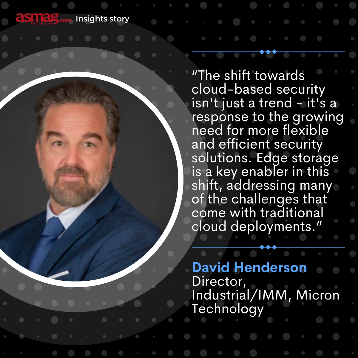 asmagglobal's tweet image. We spoke with David Henderson of @MicronTech about the rise of VSaaS, the role of edge storage in meeting client needs, and the shift to cloud-based security. Discover his insights here: asmag.com/showpost/34593…
#VSaaS #EdgeStorage #Security
