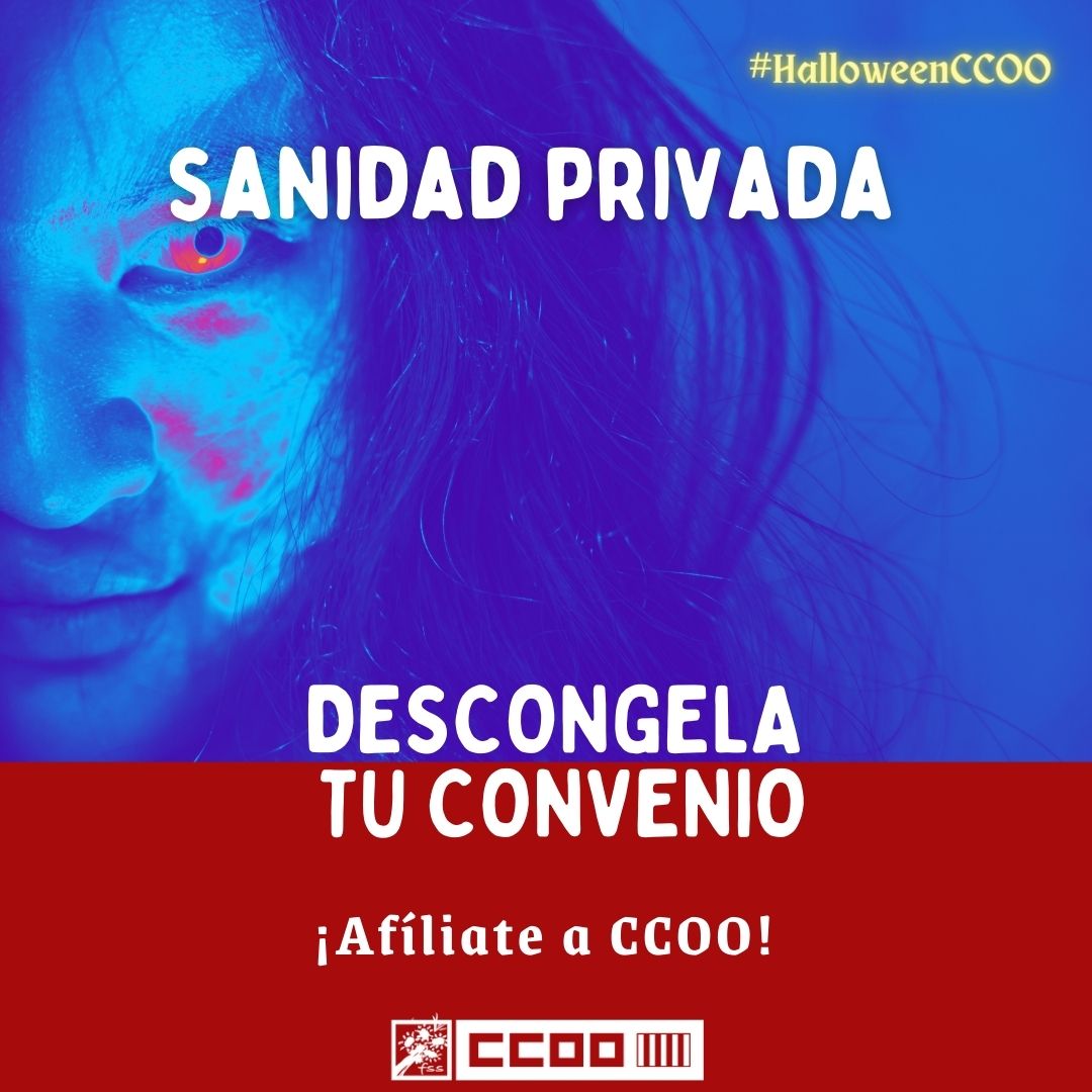 Ciberacciones FSS CCOO PV:
🥶Queremos un nuevo convenio colectivo para la #sanidadprivada, que además de avanzar en mejorar sus condiciones laborales, actualice los salarios, congelados desde 2016
¡Afíliate a CCOO!
#HalloweenCCOO
