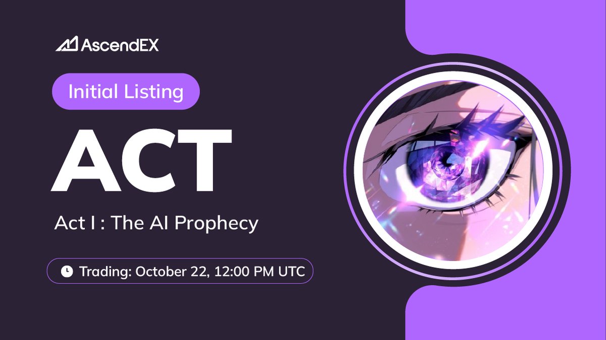 AscendEX is thrilled to announce the Act I: The AI Prophecy (ACT) listing  under the trading pair ACT/USDT. Details are as follows: Deposit: Opened |  Deposit Now> Trading: October 22, 12:00 PM
