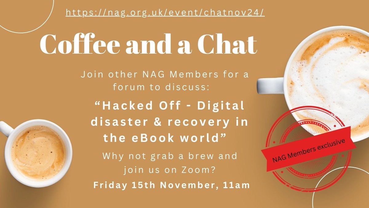 NAG Members only - our next Coffee and a Chat!
"Hacked Off: Digital disaster &amp; recovery in the eBook world"
Fri 15 Nov 1100-1230 
nag.org.uk/event/chatnov2…
#NAGWebinarWeek
uklibrariesnag.bsky.social