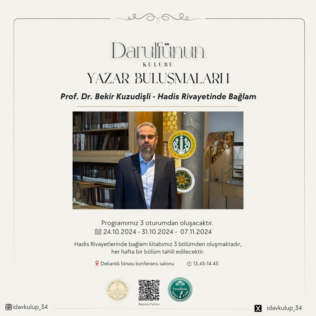Darulfünun kulübü olarak Prof. Dr. Bekir Kuzudişli hocamız ile 3 oturumda  “Hadis Rivayetinde Bağlam” kitabını tahlil edeceğiz.
Dersler başlamadan önce WhatsApp grubu oluşturulacaktır.
🗓️ 24.10.2024-31.10.2024-07.11.2024
🕖13.45-14.45