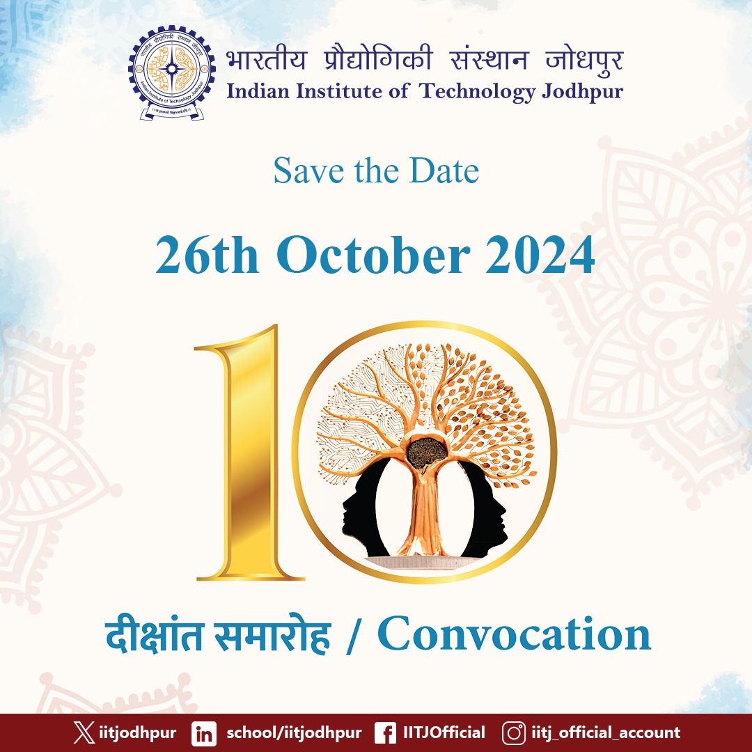 iitjodhpur's tweet photo. 🎓Save the Date!🎉
IIT Jodhpur’s 10th Convocation is happening on 26th October 2024. Join us in celebrating our graduates as they step into a new future!🌿

Stay tuned for more details! 
#IITJConvocation #Convocation2024 #IITJodhpur https://t.co/oLp6tFSVIj