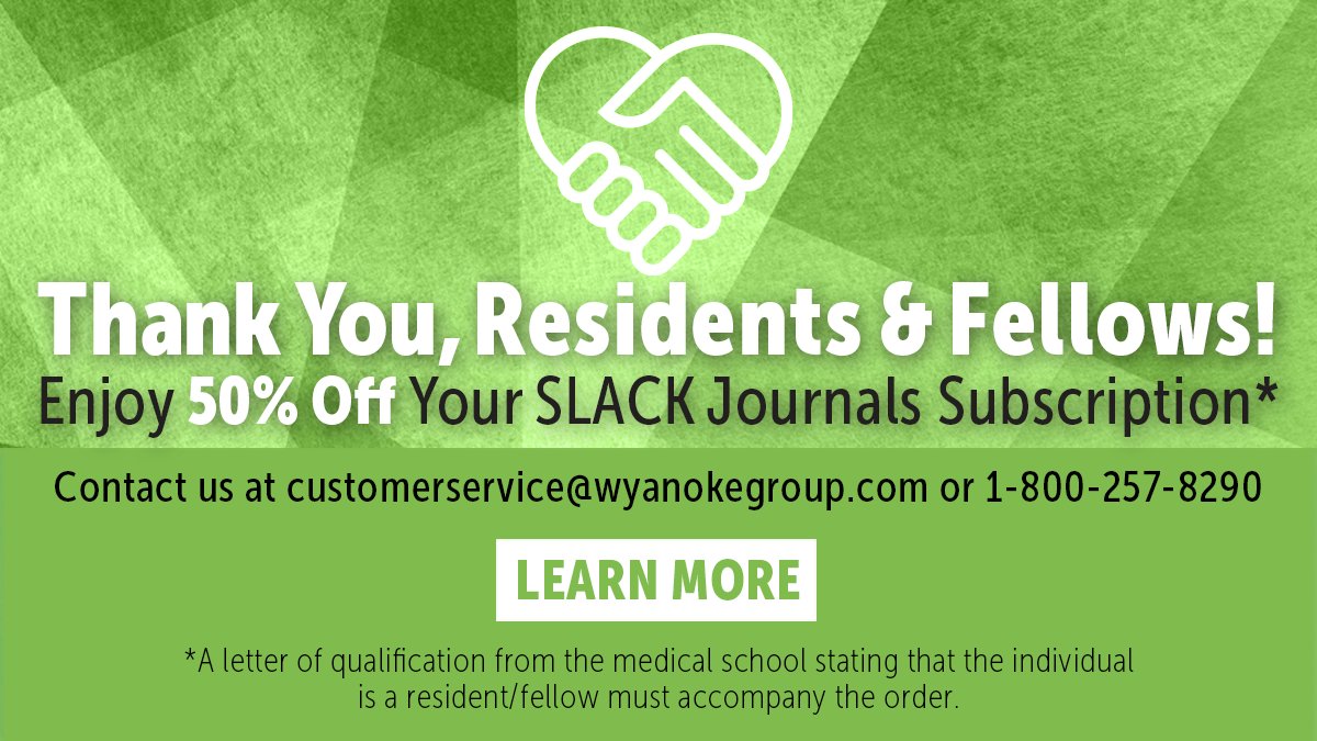 Did you know that as a #resident/#fellow, you get 50% off your SLACK Journals subscription*? It’s our way of saying thanks for the hard work you do &amp; the impact you will have on our medical community for years to come. Start exploring SLACK's journals: bit.ly/3eUe3Hn