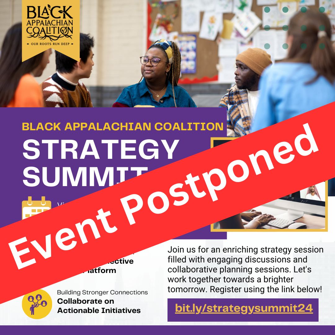 SCHEDULE CHANGE! The Black Appalachian Coalition's Strategy Summit has been moved to January 2025.  Keep your eyes peeled for more updates!