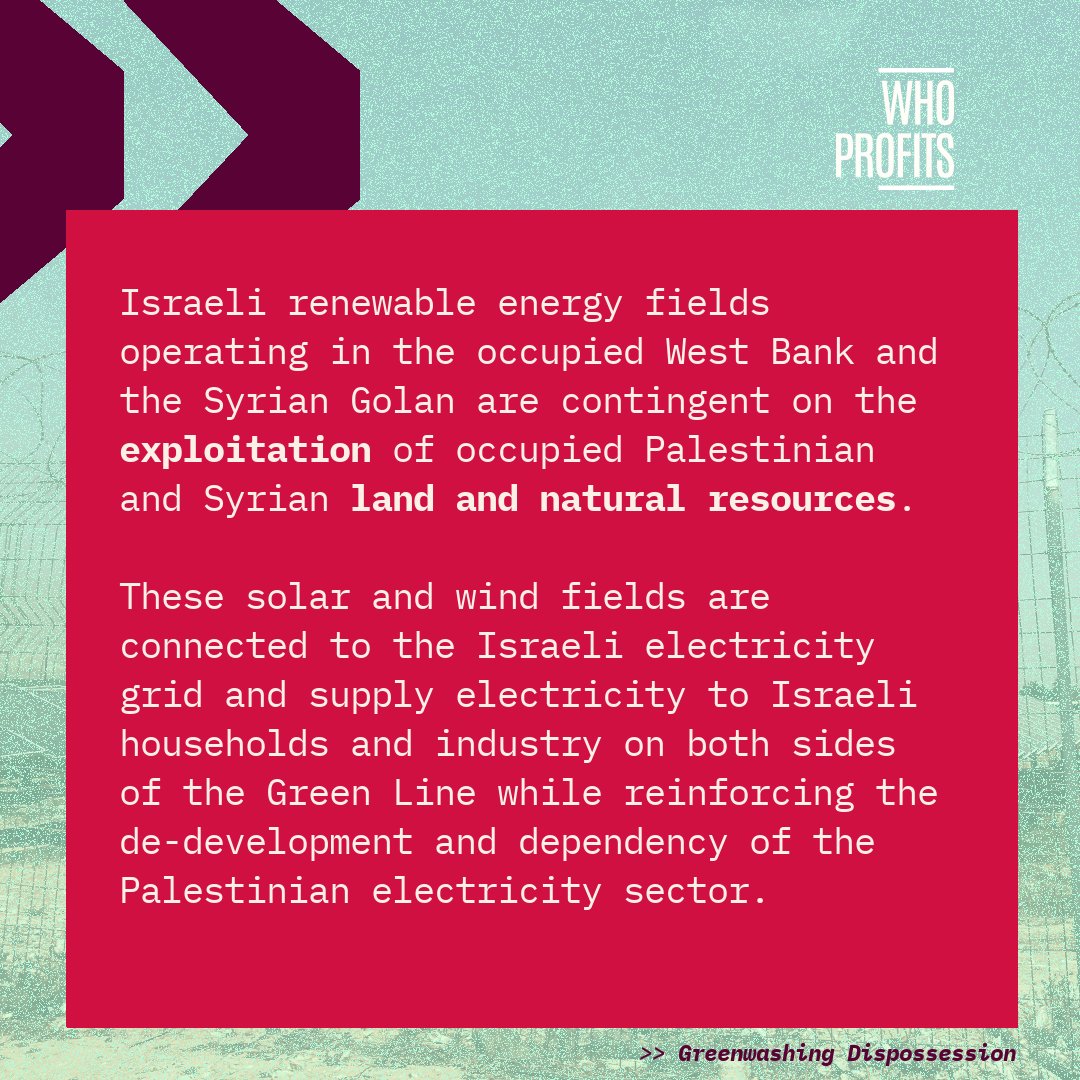 Who_Profits's tweet photo. In this update, Who Profits examines the growing Israeli renewable energy sector that is contingent on the exploitation of occupied Palestinian and Syrian land and natural resources. https://t.co/V6WRZt6GZv