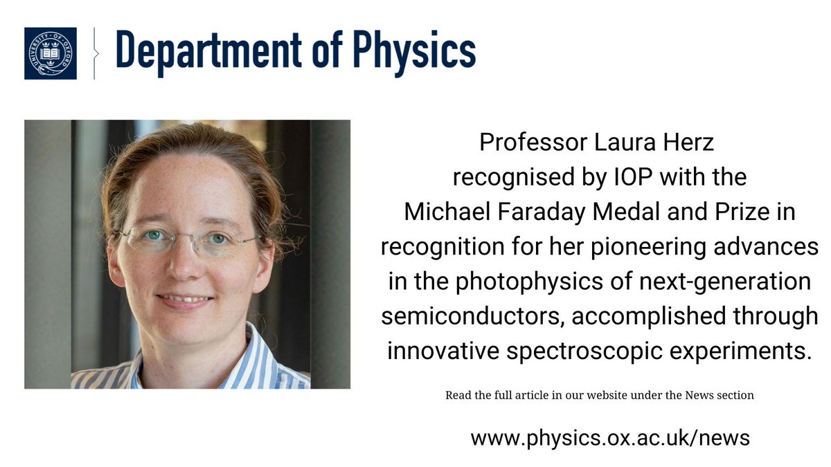 Professor Laura Herz has been recognised by Institute of Physics @IOPLSE  with the Michael Faraday Medal and Prize in recognition for her pioneering advances in the #photophysics of next-generation #semiconductors, accomplished through innovative #spectroscopic experiments.