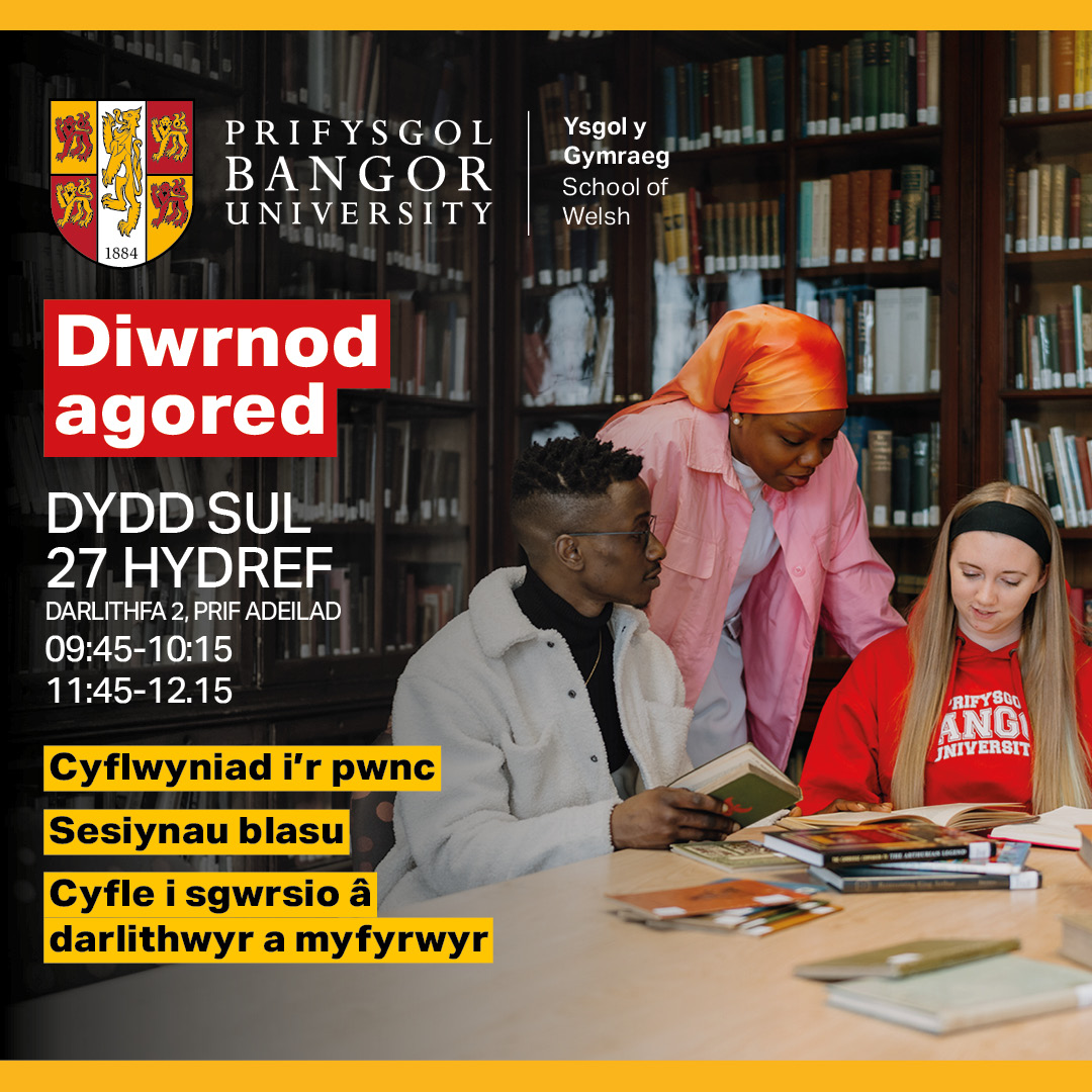 Cymraeg Bangor (@cymraegbangor) on Twitter photo Yn dechrau meddwl beth i'w astudio yn y Brifysgol?
Awydd gwybod mwy am wneud gradd yn y Gymraeg?
Dewch draw i ddiwrnod agored <a href="/prifysgolbangor/">Prifysgol Bangor</a> ddydd Sul yma, 27 Hydref, i gael cyflwyniad i'r pwnc, sesiynau blasu, a chyfle i sgwrsio â darlithwyr a myfyrwyr presennol! Yn dechrau meddwl beth i'w astudio yn y Brifysgol?
Awydd gwybod mwy am wneud gradd yn y Gymraeg?
Dewch draw i ddiwrnod agored <a href="/prifysgolbangor/">Prifysgol Bangor</a> ddydd Sul yma, 27 Hydref, i gael cyflwyniad i'r pwnc, sesiynau blasu, a chyfle i sgwrsio â darlithwyr a myfyrwyr presennol!
