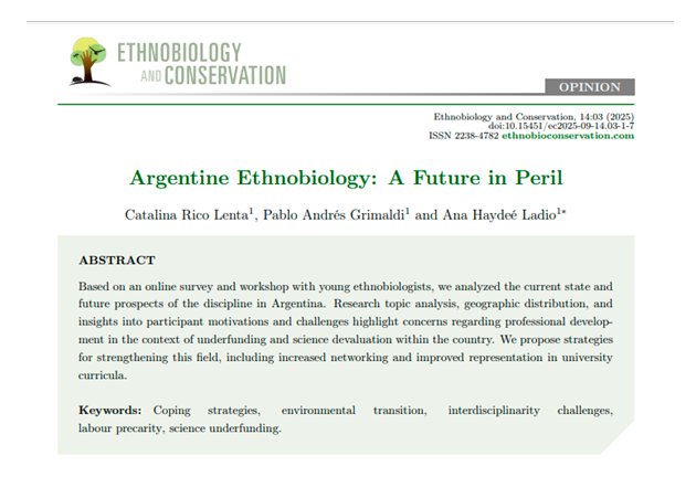 🚨 New opinion piece! 🚨
Argentine Ethnobiology: A Future in Peril by Rico Lenta C., Grimaldi, P.A, Ladio, AH. published in Ethnobiology and Conservation.Available in Spanish and English: 🔗 https://doi:10.15451/ec2024-09-14.03-1-7
#Argentina #Ethnobiology #ScienceCrisis
