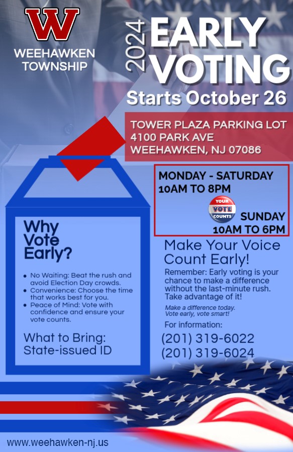 In-Person Early Voting is coming to Weehawken October 26th through November 3rd! Vote Early at Tower Plaza, Monday through Saturday, 10 am to 8 pm and Sundays, 10 am to 6 pm.