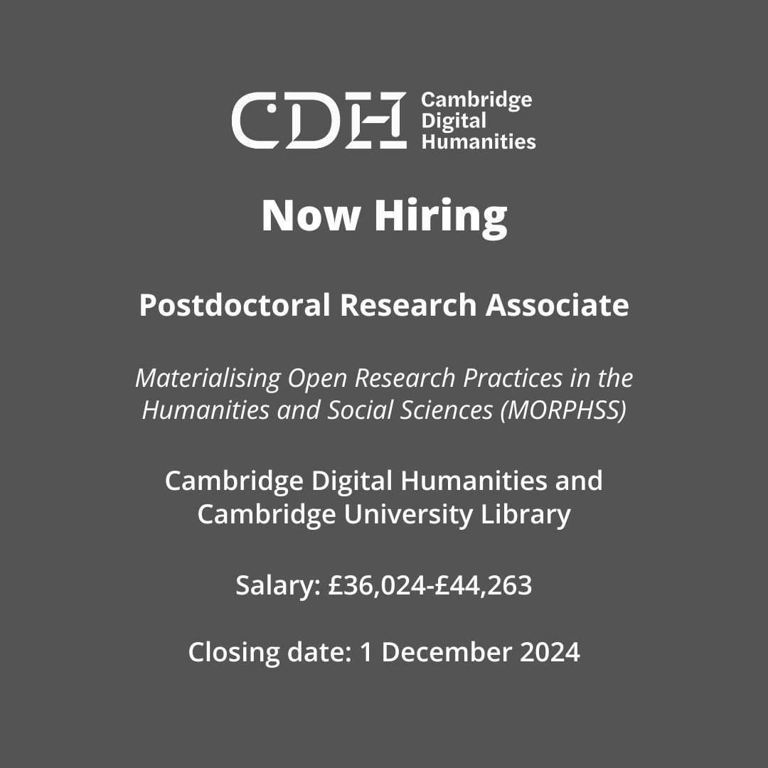 Cambridge Digital Humanities (@camdighum) on Twitter photo Big news! 🗞️
We're looking for a Postdoctoral Research Associate to work on a major new research project with <a href="/theUL/">Cambridge University Library</a>: Materialising Open Research Practices in the Humanities and Social Sciences (MORPHSS).
Deadline: 1 December
Find out more: buff.ly/3Yv9sQi Big news! 🗞️
We're looking for a Postdoctoral Research Associate to work on a major new research project with <a href="/theUL/">Cambridge University Library</a>: Materialising Open Research Practices in the Humanities and Social Sciences (MORPHSS).
Deadline: 1 December
Find out more: buff.ly/3Yv9sQi