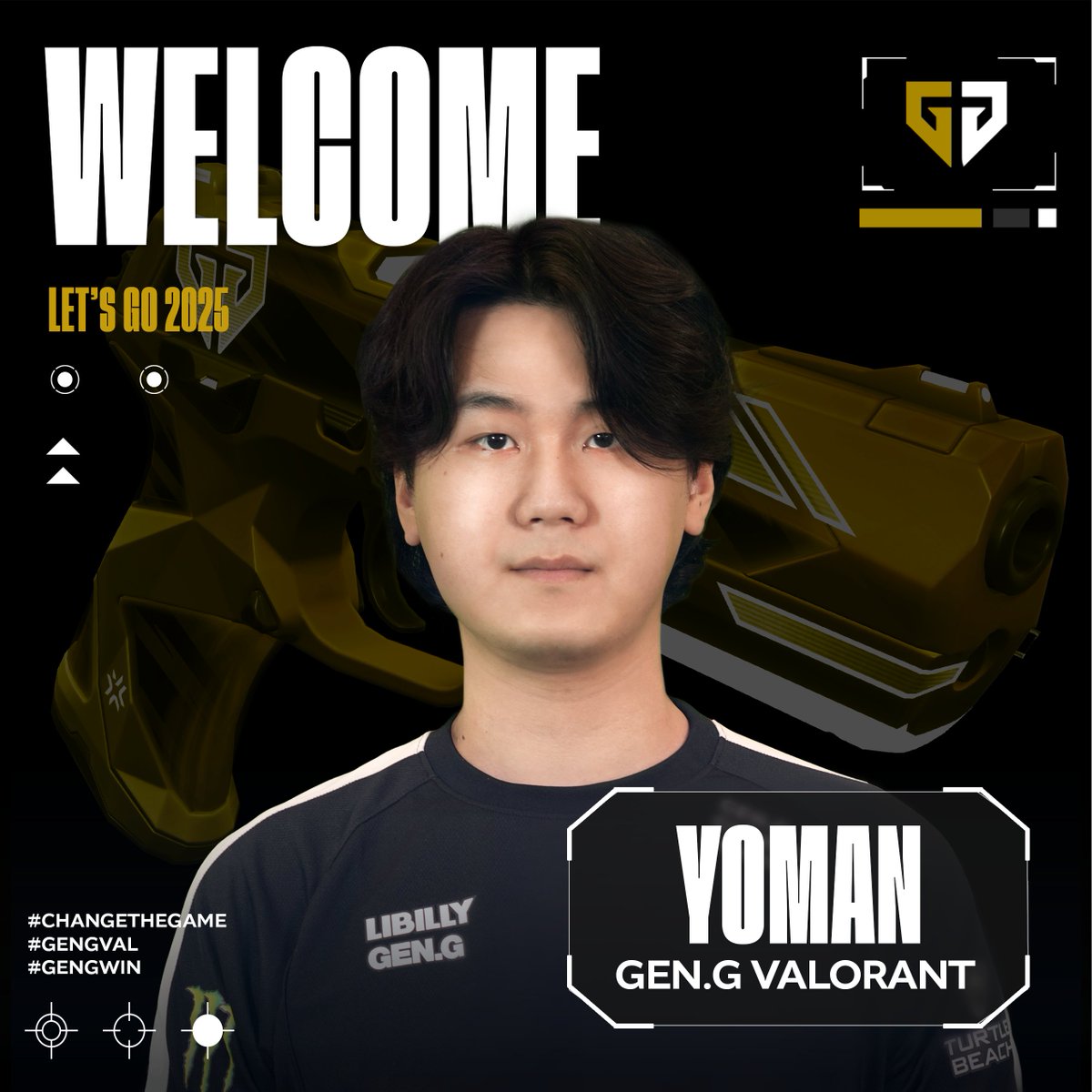𝐖𝐞𝐥𝐜𝐨𝐦𝐞, 𝐲𝐨𝐦𝐚𝐧

We are excited to announce that 'yoman', Young-mun Chae, has transferred to Gen.G VALORANT from Nongshim Redforce as a new member! We are excited to have yoman for the 2025 Season. Join us welcoming yoman to the team!

2025시즌 젠지 발로란트 팀에