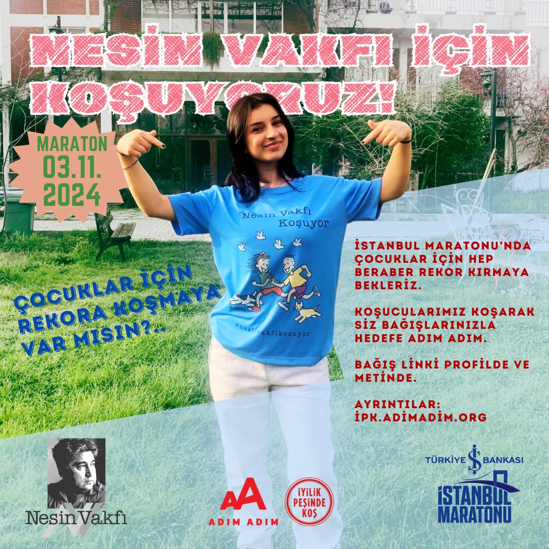 Nesin Vakfı (@nesin_vakfi) on Twitter photo Nesin Vakfı Koşuyor.
46. İstanbul Maratonu'nda çocuklarımız için iyilik peşinde koşuyoruz. Desteklerinizi beklerim.
Bağış linki: ipk.adimadim.org/kampanya/CC121…
nesinvakfi.org/maratonda_iyil…
#Çünkübizkoşarsakçocuklargüler
#iyilikpesindekos
<a href="/Nesin_Vakfi/">Nesin Vakfı</a>
<a href="/AdimAdimAAO/">Adım Adım Derneği</a>
<a href="/ibbsporistanbul/">Spor İstanbul</a> Nesin Vakfı Koşuyor.
46. İstanbul Maratonu'nda çocuklarımız için iyilik peşinde koşuyoruz. Desteklerinizi beklerim.
Bağış linki: ipk.adimadim.org/kampanya/CC121…
nesinvakfi.org/maratonda_iyil…
#Çünkübizkoşarsakçocuklargüler
#iyilikpesindekos
<a href="/Nesin_Vakfi/">Nesin Vakfı</a>
<a href="/AdimAdimAAO/">Adım Adım Derneği</a>
<a href="/ibbsporistanbul/">Spor İstanbul</a>