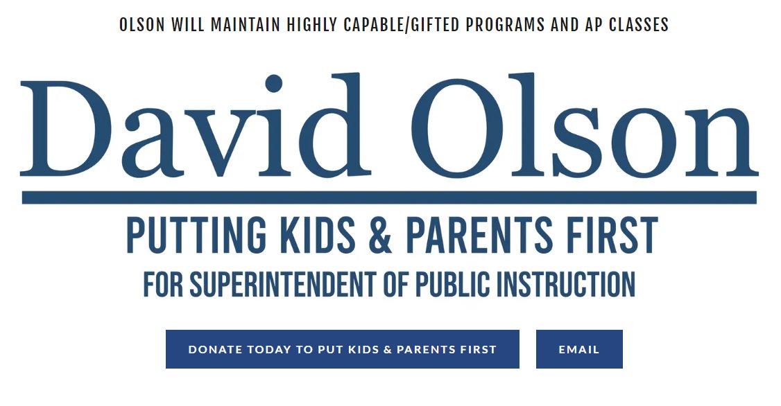Stop the ideological attacks on our children's' education.
Vote David Olson for Superintendent of Public Instruction.

electdavidolson.com