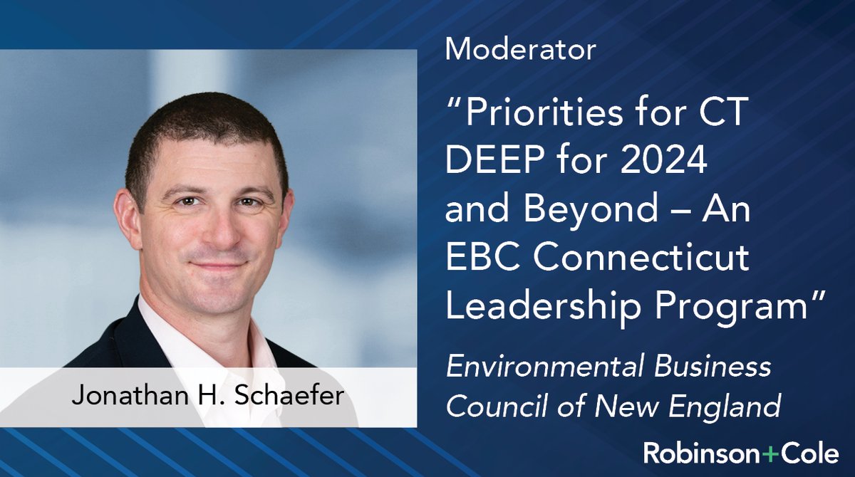 RobinsonCole's tweet photo. R+C’s Jon Schaefer will moderate the EBC leadership seminar discussing CT’s regulatory environment and CT DEEP’s priorities for the remainder of 2024 and 2025hosted at the firm’s new Hartford office. https://t.co/sPP7dfds9v #environmentallaw https://t.co/n9dzfBhY4m
