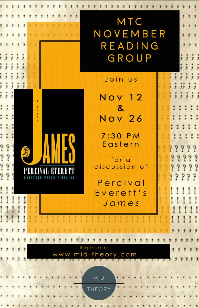 MTC November Reading: Percival Everett's 'James.' Discussion led by @farahbakaari &amp; <a href="/bekahwaalkes/">Bekah Waalkes</a>. All are welcome! More information in our website: mid-theory.com/reading/