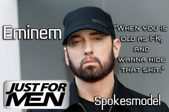 Compman67's tweet image. Eminem:
&quot;When you is old as FK, and wanna hide that shit.&quot;

#JustForMent #Eminem #Spokesmodel
