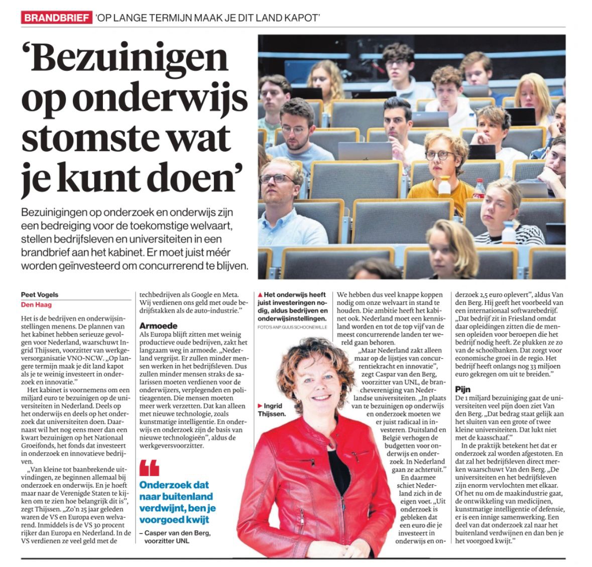 Onderzoek dat naar het buitenland verdwijnt, ben je voorgoed kwijt. In nog grotere klassen komen minder studenten goed mee en halen ze minder diploma's.

Het is de grootste bezuiniging op onderwijs ooit, en dat is onvoorstelbaar dom. Laten we dit tegenhouden!