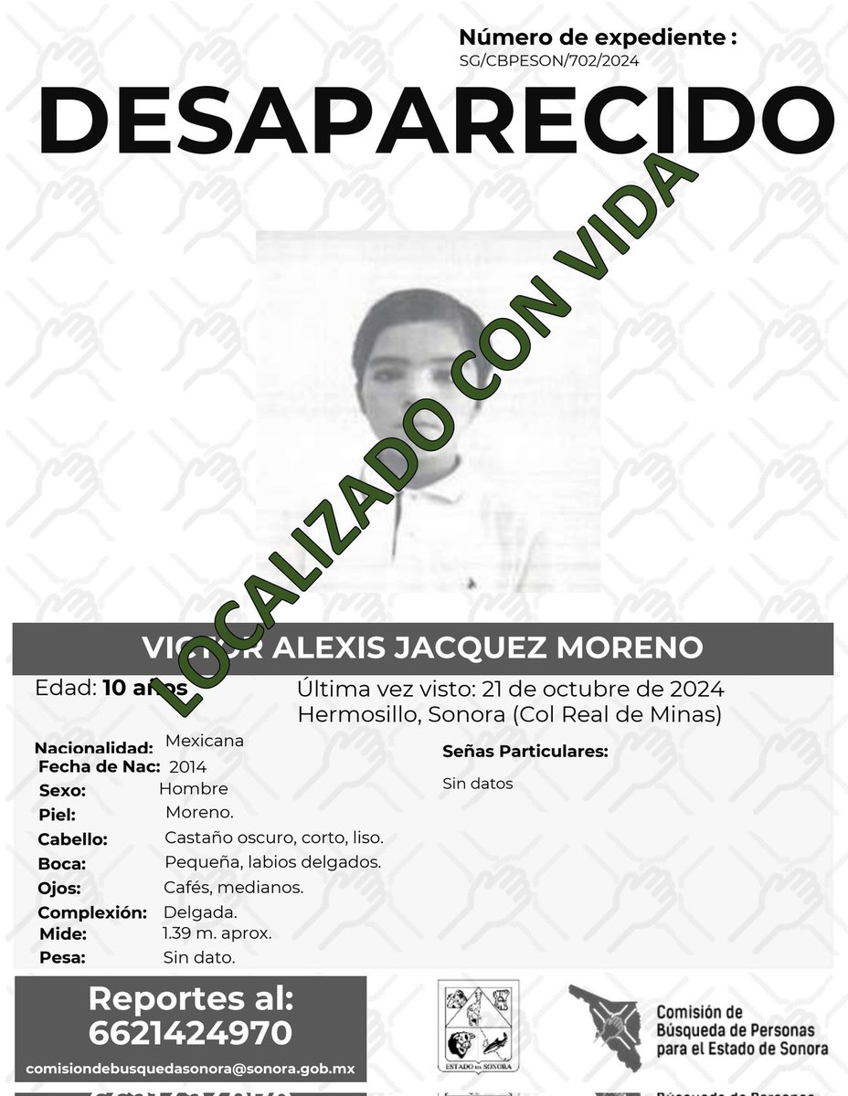 ComisionSonora's tweet photo. La Comisión de Búsqueda de Personas Para el Estado de Sonora informa que, VICTOR ALEXIS JACQUEZ MORENO fue localizado con vida. Cabe decir que nunca estuvo en riesgo la vida del menor.

“Toda persona tiene un hogar, ayudémosle a regresar”.

#Localizadoconvida #ComisionDeBúsqueda https://t.co/4j4jmJnDfF