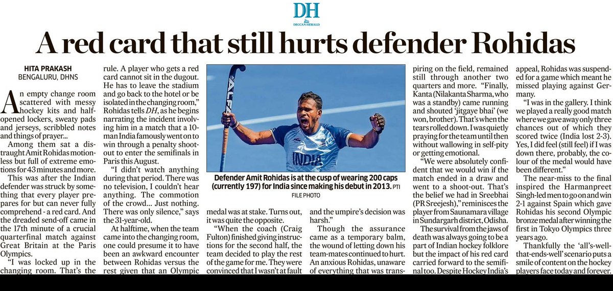 Hita Prakash (@hitaprakash) on Twitter photo Given the dreaded send-off at the 17th min of a crucial quarterfinal game at the Paris Olympics, <a href="/30Amitrohidas/">Amit Rohidas#30 ଅମିତ ରୋହିଦୀସ</a> shares his account of how he spent the remaining 43 mins & more in a match that a 10-man India famously won.
shorturl.at/S3NUo
<a href="/DeccanHerald/">Deccan Herald</a> <a href="/TheHockeyIndia/">Hockey India</a> Given the dreaded send-off at the 17th min of a crucial quarterfinal game at the Paris Olympics, <a href="/30Amitrohidas/">Amit Rohidas#30 ଅମିତ ରୋହିଦୀସ</a> shares his account of how he spent the remaining 43 mins & more in a match that a 10-man India famously won.
shorturl.at/S3NUo
<a href="/DeccanHerald/">Deccan Herald</a> <a href="/TheHockeyIndia/">Hockey India</a>