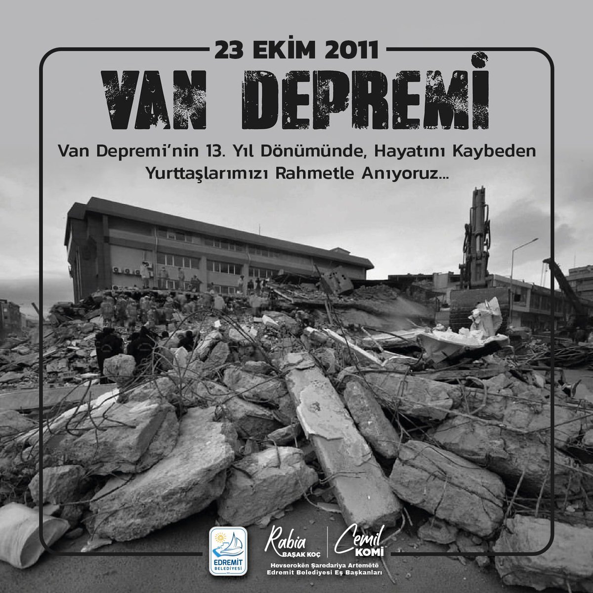 23 Ekim 2011’de Van'da yaşanan depremde hayatını kaybeden yurttaşlarımızı saygıyla anıyoruz.