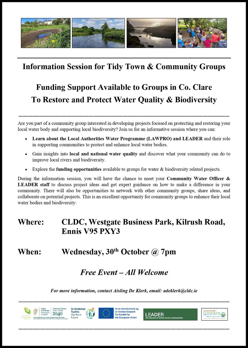 Next Wednesday: For Community Groups wishing to 

Restore, Protect &amp; Enhance Water Quality &amp; Support Biodiversity.  

Information session with LAWPRO &amp; CLDC: See what funding support is available.    

Where:  CLDC Offices, Ennis (V95 PXY3)
When:   Wed. 30 Oct @ 7pm

Please R/T